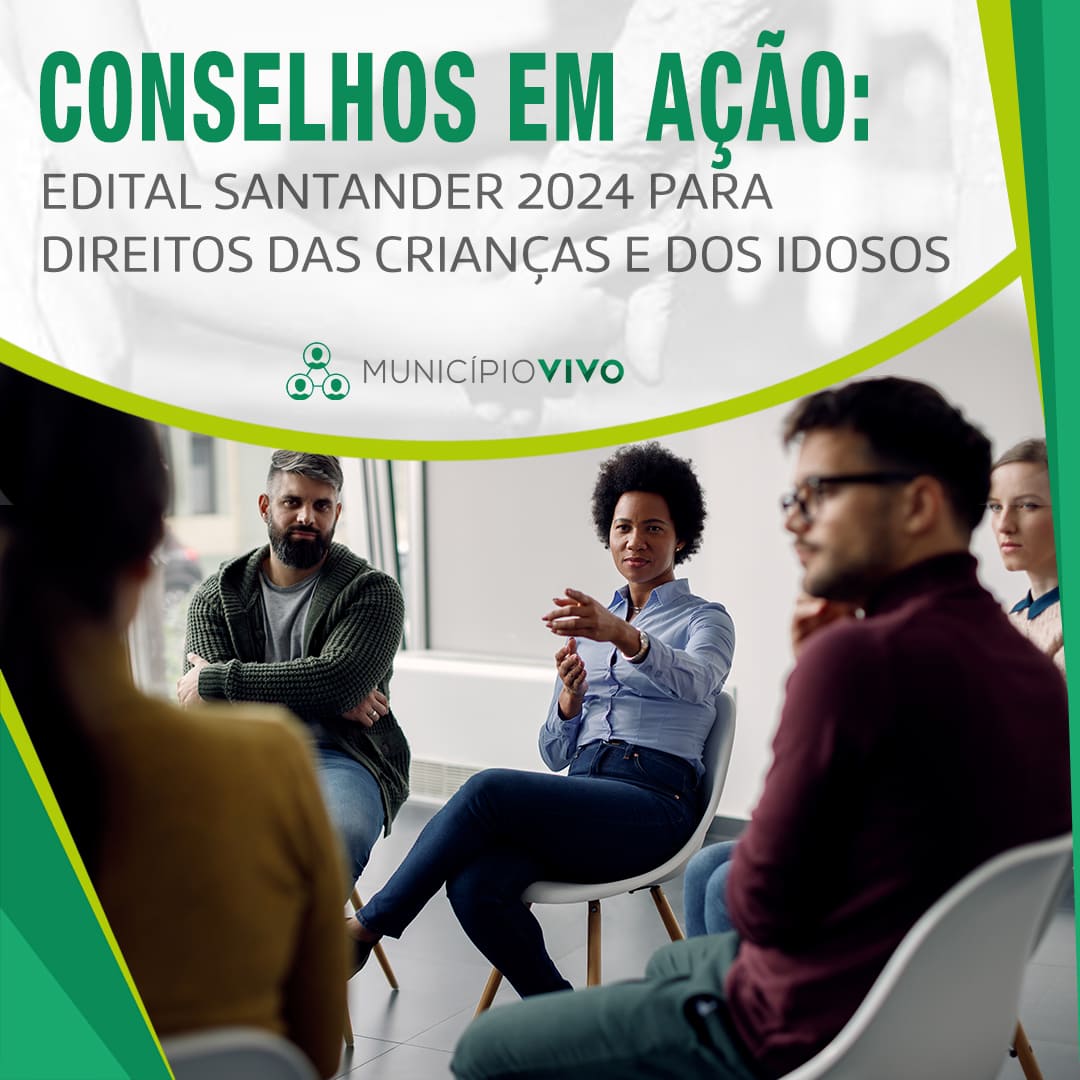 CONSELHOS EM AÇÃO! Edital Santander 2024 para Direitos das Crianças e dos Idosos